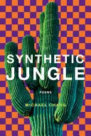 Chang, Michael: Synthetic Jungle 1