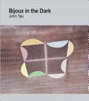 Yau, John: Bijoux In The Dark 1