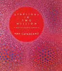 Catanzano, Amy: Starlight In Two Million: A Neo-Scientific Novella 1