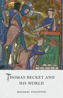 Staunton, Michael: Thomas Becket And His World (Hb) 1