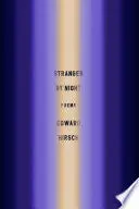 Hirsch, Edward: Stranger By Night 1