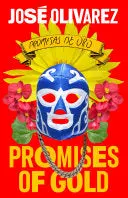 Olivarez, José: Promises Of Gold 1