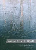 Ali, Kazim: Silver Road: Essays, Maps & Calligraphies 1