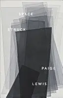 Lewis, Paige: Space Struck 1
