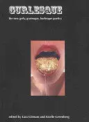 Glenum, Lara & Arielle Greenberg (Eds.): Gurlesque: The New Grrly, Grotesque, Burlesque Poetics 1