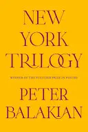 Balakian, Peter: New York Trilogy 1