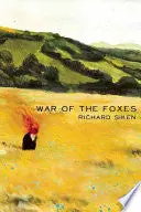 Siken, Richard: War Of The Foxes 1