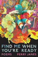 Janes, Perry: Find Me When You're Ready 1