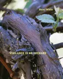 White, Hazel: Vigilance Is No Orchard 1