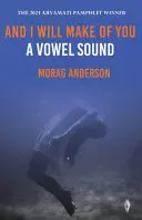 Anderson, Morag: And I Will Make Of You A Vowel Sound 1