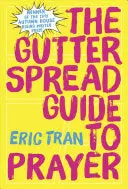 Tran, Eric: The Gutter Spread Guide To Prayer 1