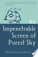 Beachy-Quick, Dan: An Impenetrable Screen Of Purest Sky 1