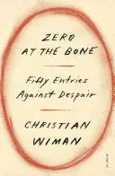 Wiman, Christian: Zero At The Bone 1