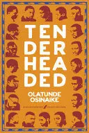 Osinaike, Olatunde: Tender Headed 1
