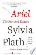 Plath, Sylvia: Ariel: The Restored Edition: A Facsimile Of Plath's Manuscript, Reinstating Her Original Selection And Arrangement 1