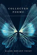 Voigt, Ellen Bryant: Collected Poems 1