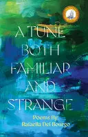 Del Bourgo, Rafaella: A Tune Both Familiar And Strange 1