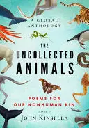 Kinsella, John (Ed.): The Uncollected Animals 1