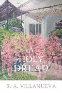 Villanueva, R. A.: A Holy Dread 1