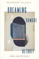 Sloan, Aisha Sabatini: Dreaming Of Ramadi In Detroit 1
