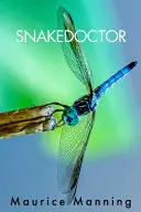 Manning, Maurice: Snakedoctor 1