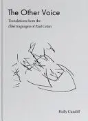 Celan, Paul / Cundiff, Holly (Tr.): The Other Voice: Translations From The Übertragungen Of Paul Celan (Hb) 1