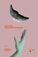 Correa, Isabelle: Good Girl And Other Yearnings 1
