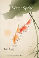 Luo, Ying / Mair, Denis (Tr.): Water Sprite 1