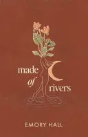 Hall, Emory: Made Of Rivers 1