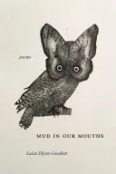 Flynn-Goodlett, Luiza: Mud In Our Mouths 1
