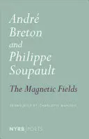 Breton, André & Philippe Soupault: The Magnetic Fields 1