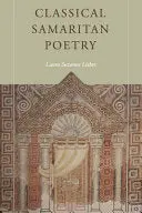 Lieber, Laura Suzanne: Classical Samaritan Poetry 1