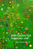 Win, Maw Shein: Percussing The Thinking Jar 1