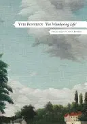 Bonnefoy, Yves: The Wandering Life 1