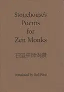 Stonehouse: Stonehouse's Poems For Zen Monks 1