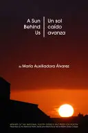 Álvarez, María Auxiliadora: A Sun Behind Us / Un Sol Caído Avanza 1