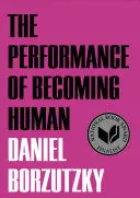 Borzutzky, Daniel: The Performance Of Becoming Human 1