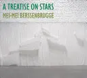 Berssenbrugge, Mei-Mei: A Treatise On Stars 1