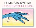 Bendorf, Oliver Baez: Consider The Rooster 1
