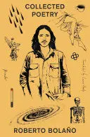 [09/01/27] Bolaño, Roberto: Collected Poetry 1
