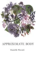 Pieratti, Danielle: Approximate Body 1