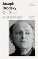Brodsky, Joseph: On Grief And Reason: Selected Essays 1