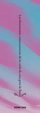 Parlange, Adrien: Las Desastrosas Consecuencias De La Caída De Una Gota De Lluvia / The Disastrous Consequences Of A Raindrop Falling (Hb) 1