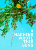 Hayashida, Jennifer: A Machine Wrote This Song 1