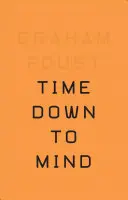 Foust, Graham: Time Down To Mind 1