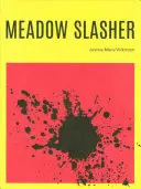 Wilkinson, Joshua Marie: Meadow Slasher 1