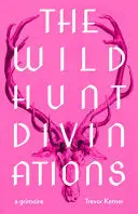 Ketner, Trevor: The Wild Hunt Divinations 1