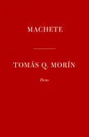 Morín, Tomás Q.: Machete 1