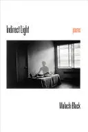 Black, Malachi: Indirect Light 1