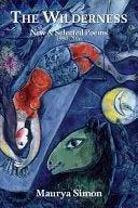Simon, Maurya: The Wilderness: New & Selected Poems, 1980-2016 1